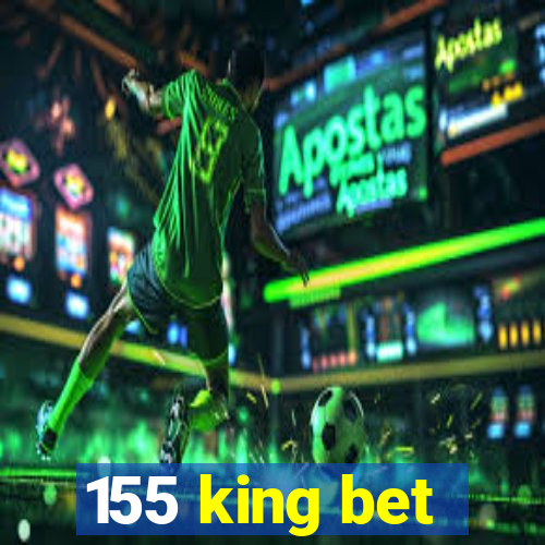 155 king bet